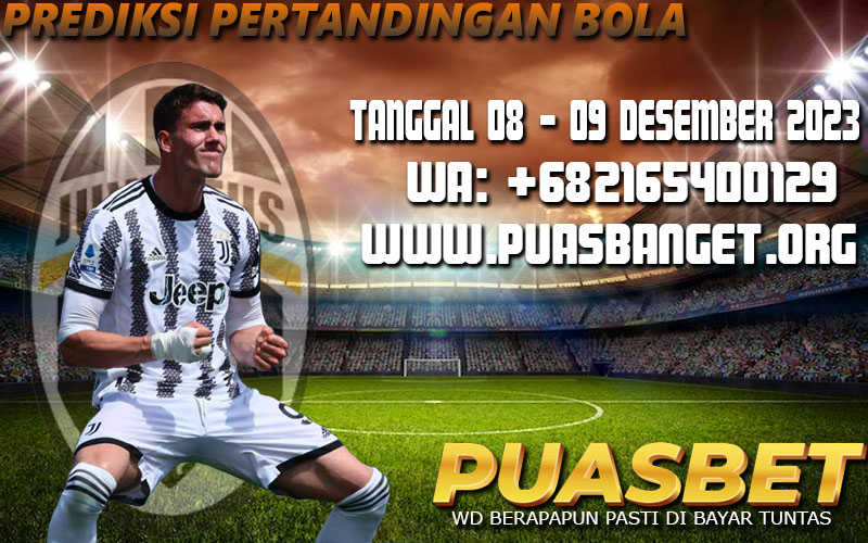 PREDIKSI BOLA 95% AKURAT TANGGAL 08 – 09 DESEMBER 2023